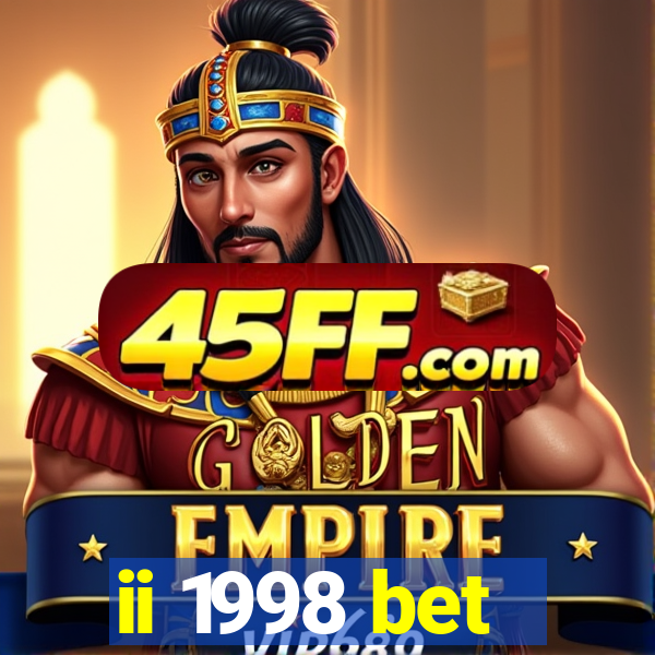 ii 1998 bet